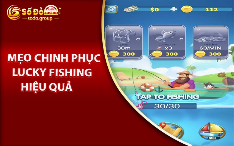 Những mẹo chinh phục Lucky Fishing hiệu quả từ các cao thủ\